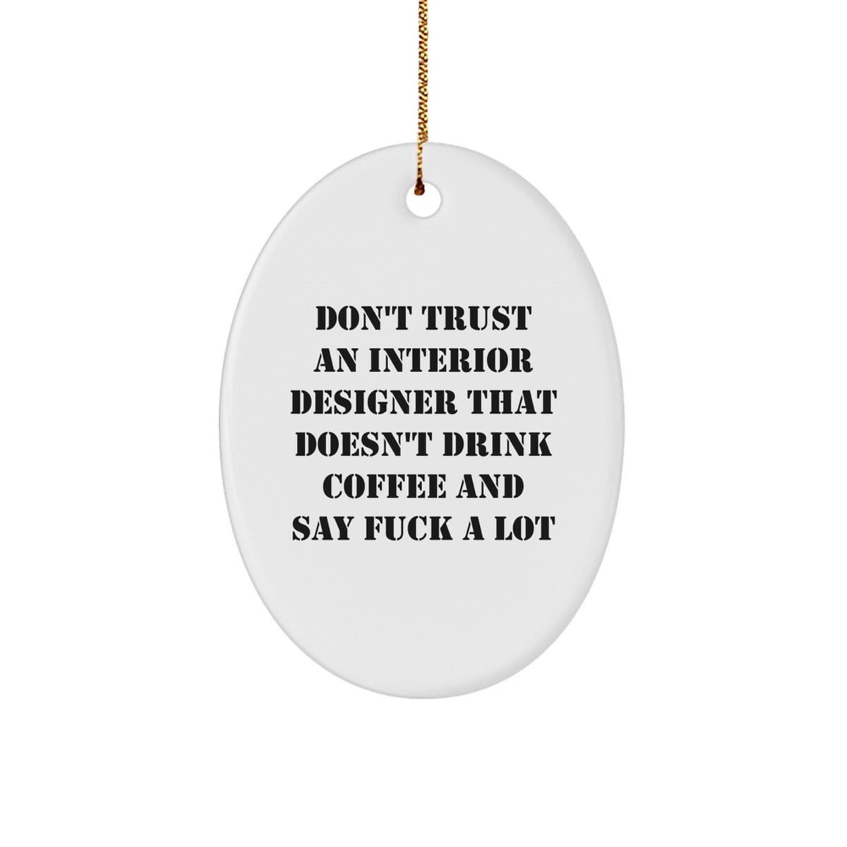Funny Interior Designer Gifts Oval Ornament for Men from Women, Unique Christmas Decorations - Image 1