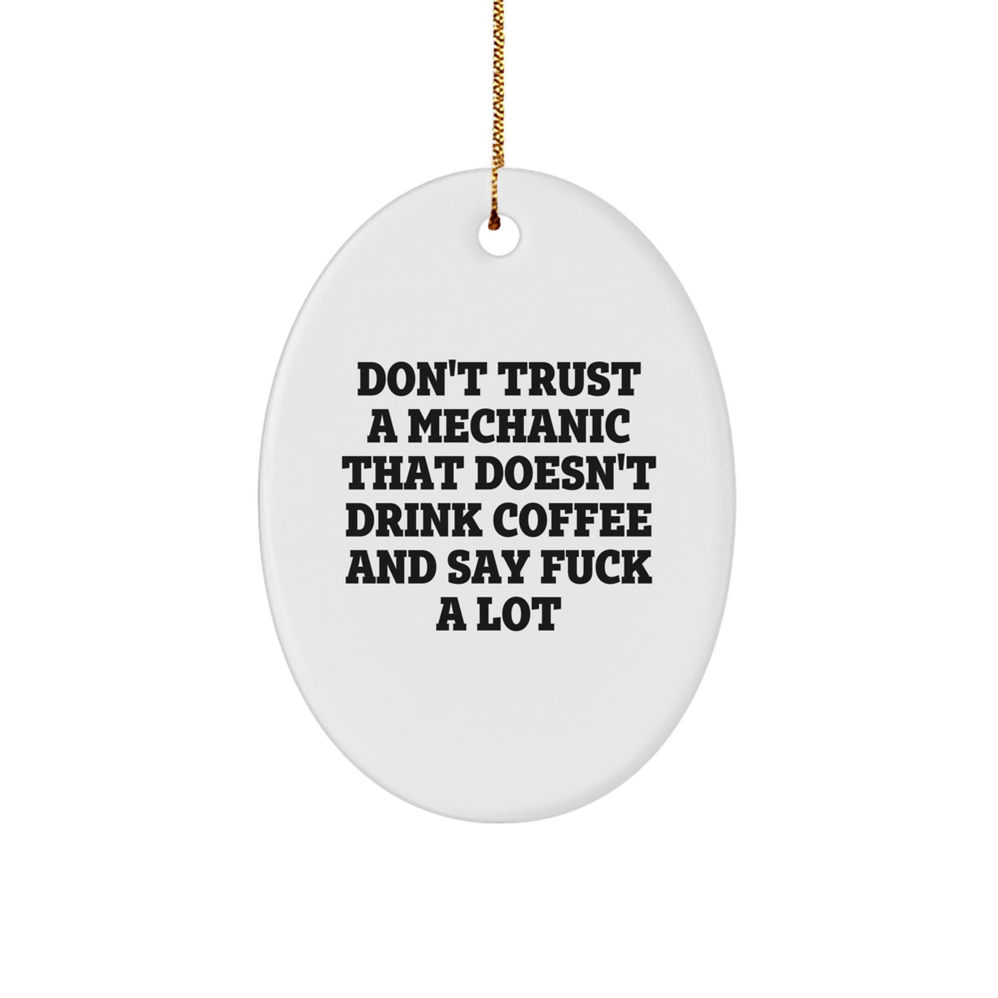 Funny Mechanic Gifts for Men, Oval Ornament Don't Trust a Mechanic That Doesn't Drink Coffee, Unique Christmas Decor - Image 1