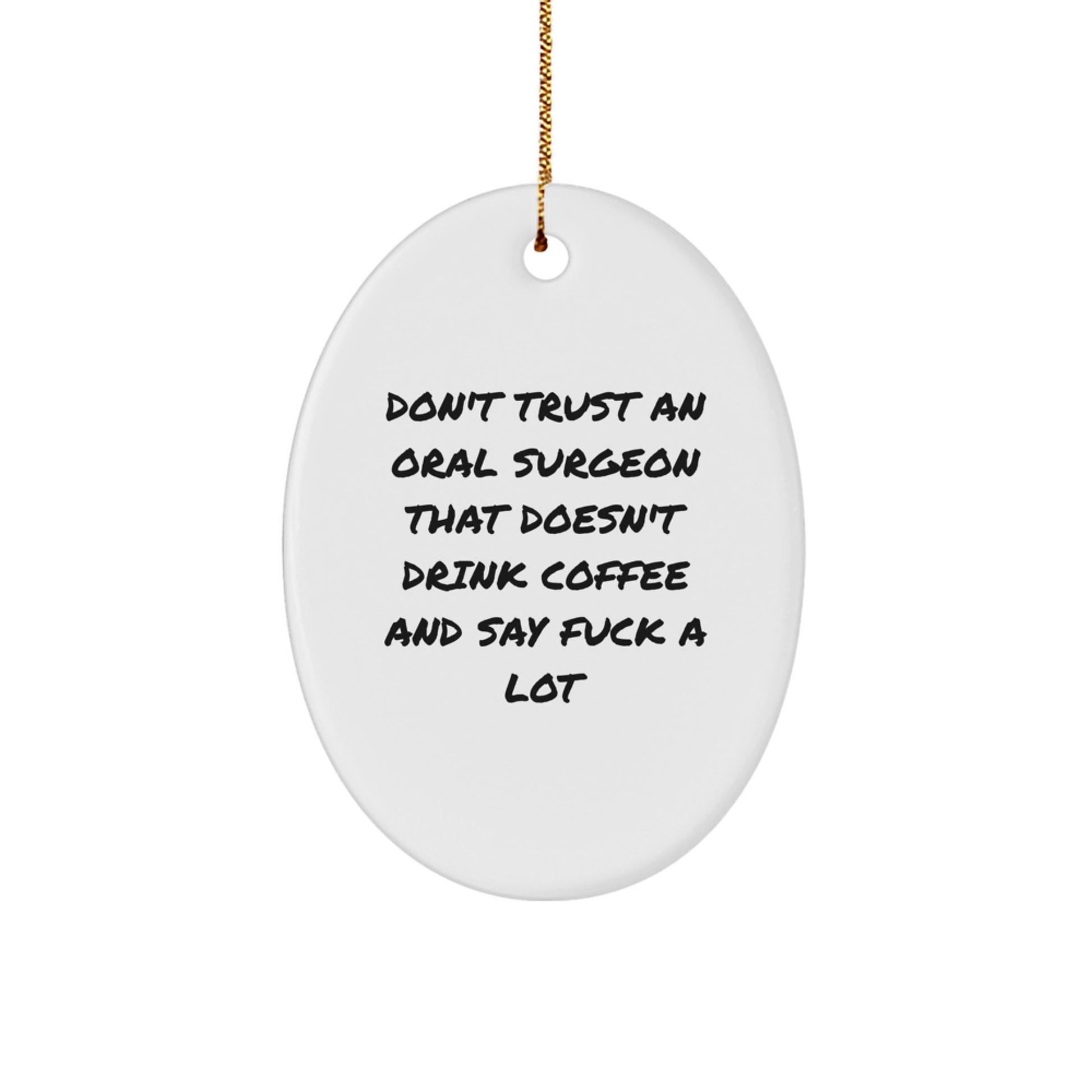 Funny Oval Ornament Gifts from Men to Oral Surgeon Friends at Christmas Unique Ornaments - Image 1