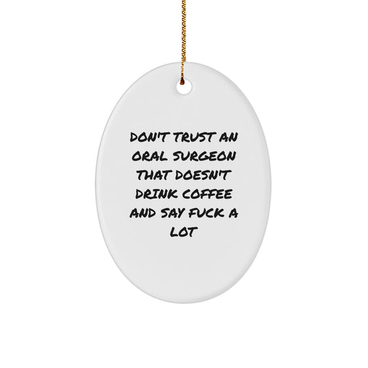 Funny Oval Ornament Gifts from Men to Oral Surgeon Friends at Christmas Unique Ornaments - Image 1