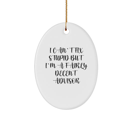 Fairly Decent Advisor Gifts from Friends, Oval Ornament with Funny Quote for Christmas, Gifts for Advisor - Image 1