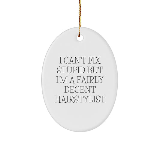 Hairstylist Gifts from Friends and Family - Oval Ornament with Funny Quote for Christmas - Image 1