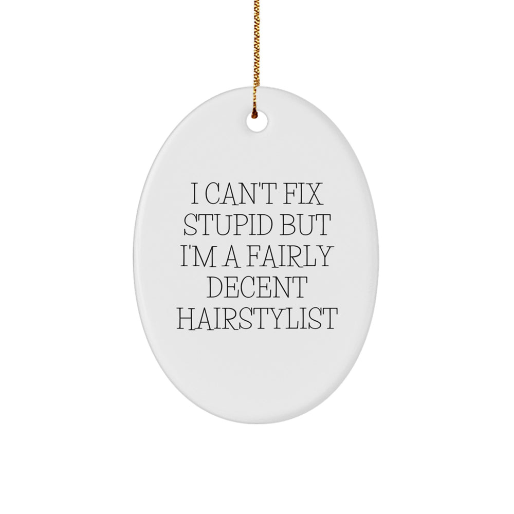 Hairstylist Gifts from Friends and Family - Oval Ornament with Funny Quote for Christmas - Image 1