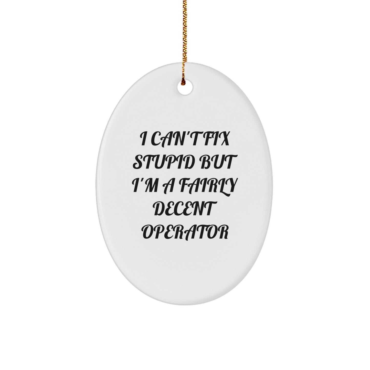 Funny Operator Oval Ornament Gifts from Friends, Christmas Unique Presents for Operator - Image 1