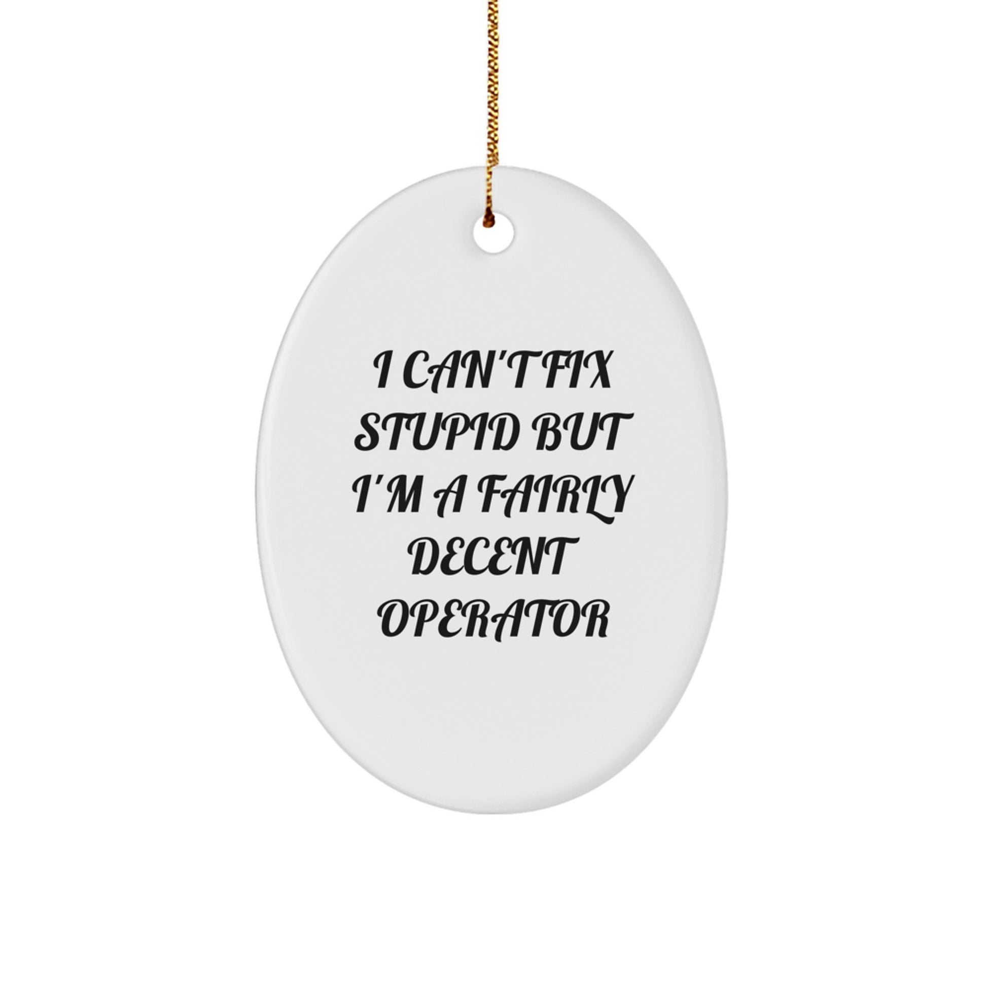 Funny Operator Oval Ornament Gifts from Friends, Christmas Unique Presents for Operator - Image 1