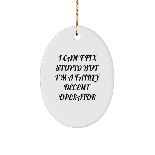 Funny Operator Oval Ornament Gifts from Friends, Christmas Unique Presents for Operator - Image 1
