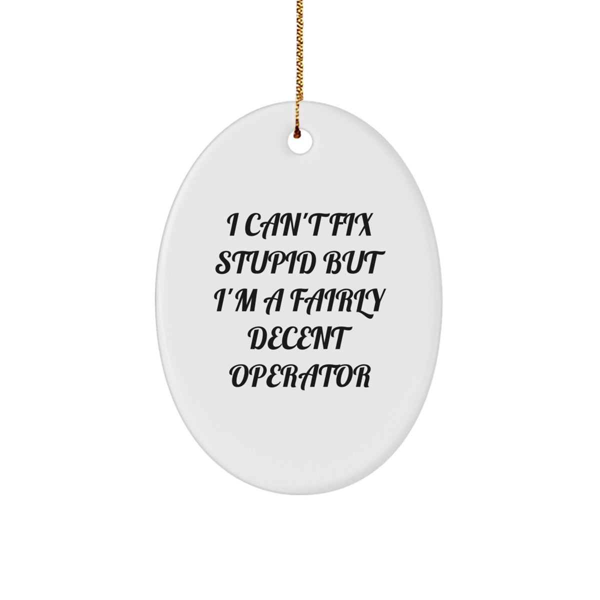 Funny Operator Oval Ornament Gifts from Friends, Christmas Unique Presents for Operator - Image 1