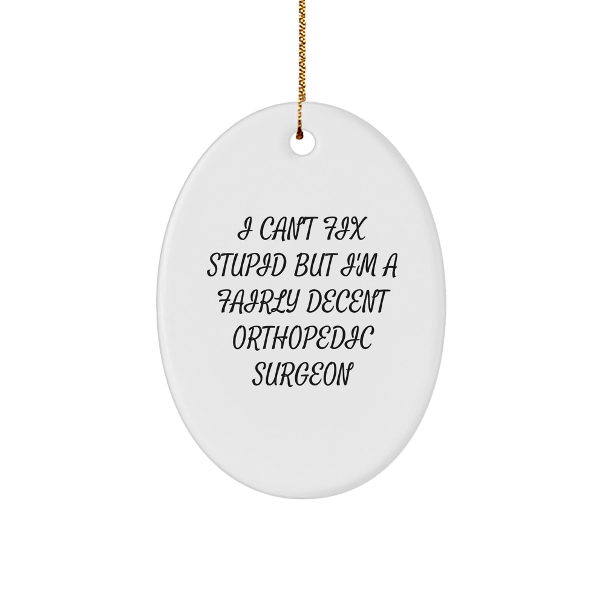 Orthopedic Surgeon Gifts Funny Oval Ornament for Christmas Unique Presents from Friends to Men or Women - Image 1