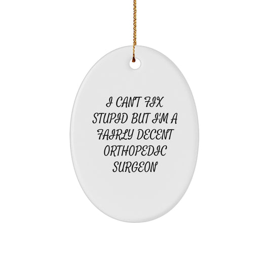 Orthopedic Surgeon Gifts Funny Oval Ornament for Christmas Unique Presents from Friends to Men or Women - Image 1