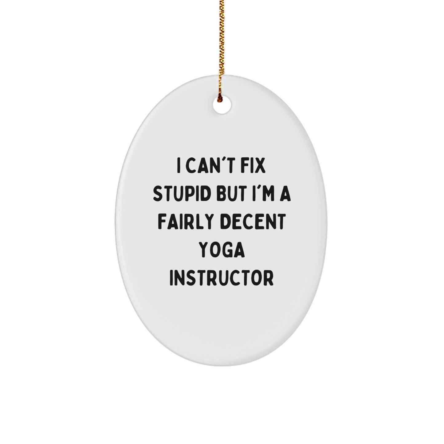 Yoga Instructor Oval Ornament Gifts from Friends, Funny Quote, Christmas Unique - Image 1