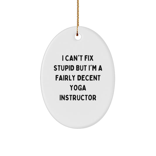 Yoga Instructor Oval Ornament Gifts from Friends, Funny Quote, Christmas Unique - Image 1