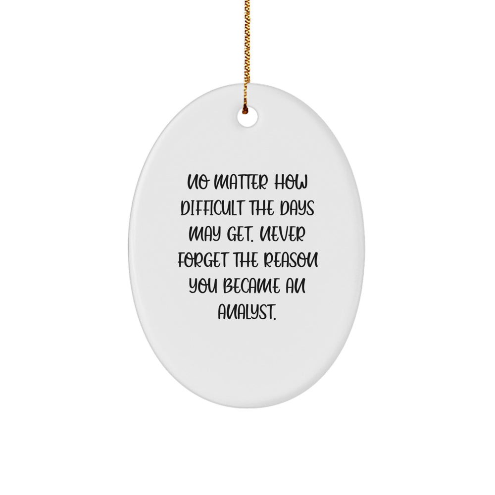 Inspirational Analyst Gifts - Oval Ornament with Quote - Gifts from Friends for Christmas - Image 1