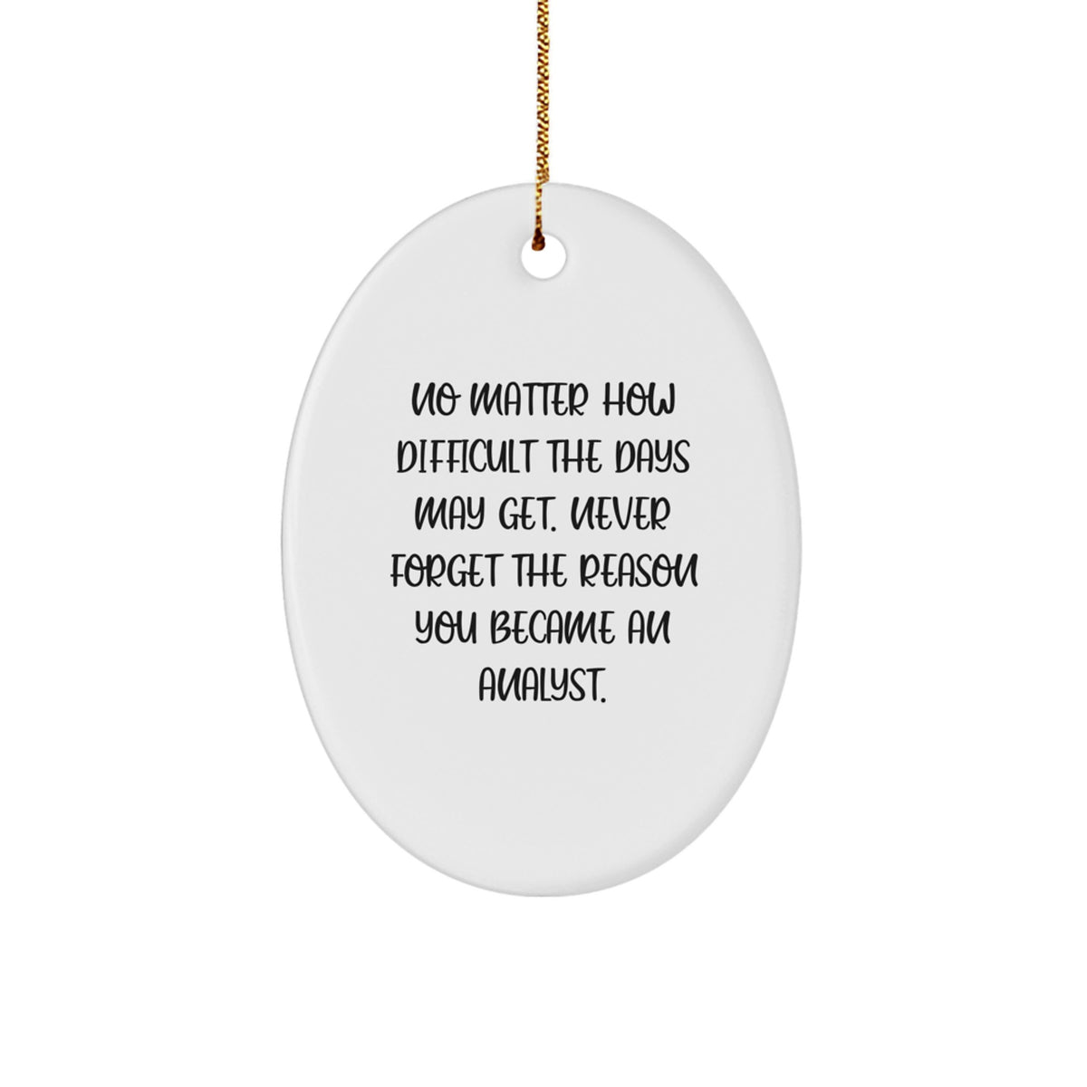 Inspirational Analyst Gifts - Oval Ornament with Quote - Gifts from Friends for Christmas - Image 1