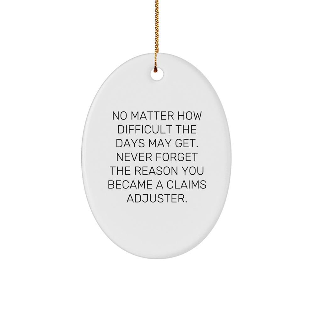 Claims Adjuster Oval Ornament, Funny Quote Gifts for Him, Gifts from Friends, Christmas Unique Gifts for Claims Adjuster - Image 1