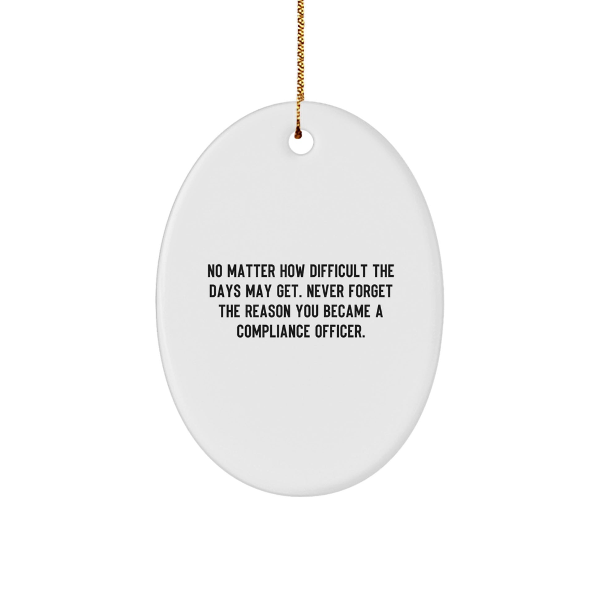 Compliance Officer Gifts for Christmas Oval Ornament Inspiration Quote Funny Humorous Men Women Friends Coworkers Family - Image 1