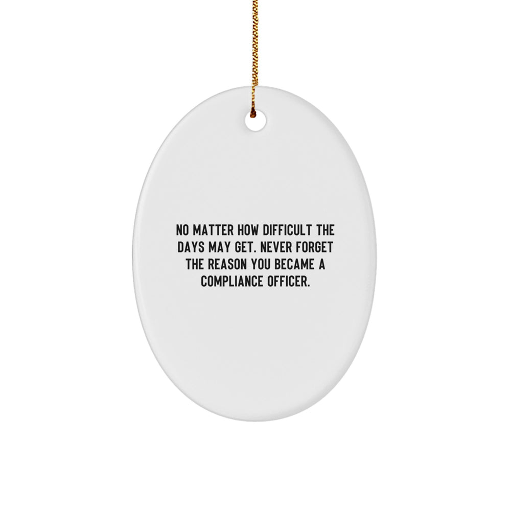 Compliance Officer Gifts for Christmas Oval Ornament Inspiration Quote Funny Humorous Men Women Friends Coworkers Family - Image 1