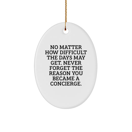 Concierge Gifts from Friends, Family, or Coworkers - Oval Ornament with Inspirational Quote, White, 3.25'' Tall, Christmas Unique Presents - Image 1