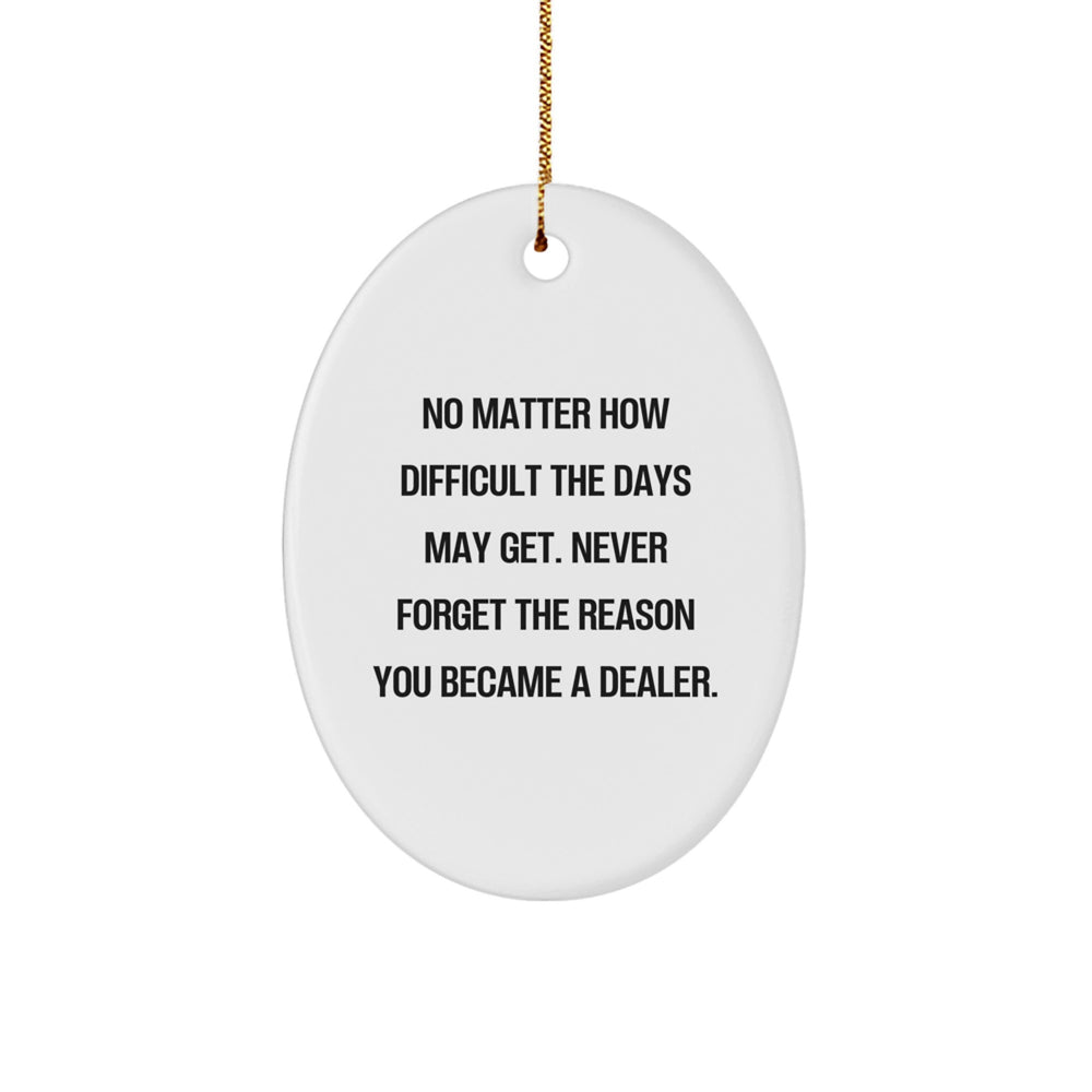 Inspirational Dealer Gifts from Friends for Christmas - Oval Ornament with Quote, Perfect for Men, Women, or Coworkers, Durable MDF and High-Gloss Finish - Image 1