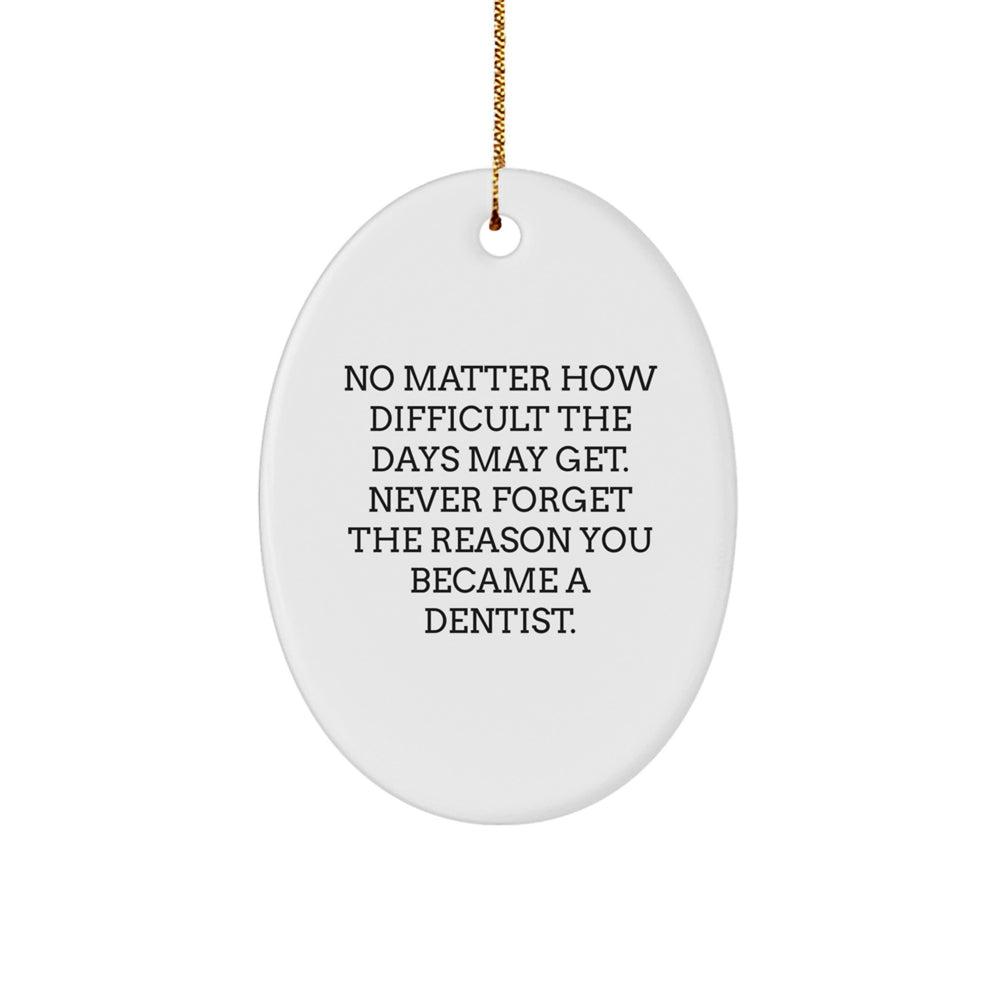 Funny Inspirational Dentist Oval Ornament Gifts from Friends Christmas Unique Gifts for Dentists - Image 1