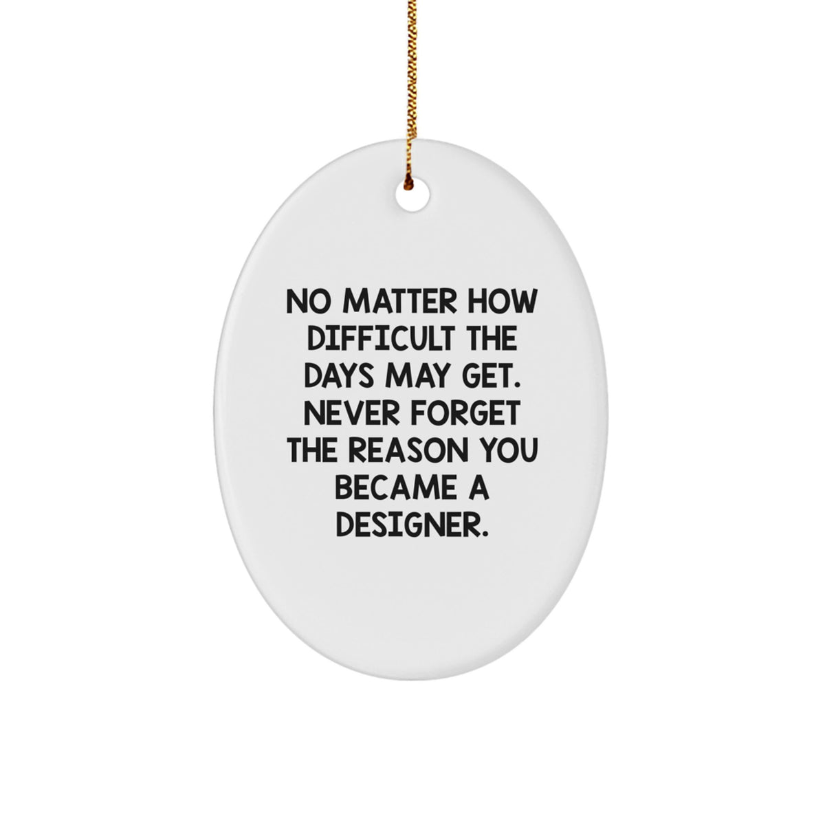 Designer Gifts from Friends - 'No Matter How Difficult' Oval Ornament, Christmas Decor, Inspirational Quote, White, 3.25'' - Image 1