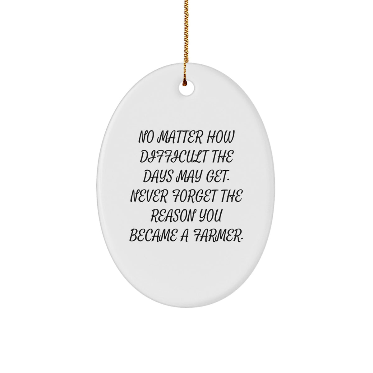 Funny Farm Quotes Gifts for Farmers - Oval Ornament for Men Farmer Friend Christmas Unique Gifts from Friends - Image 1