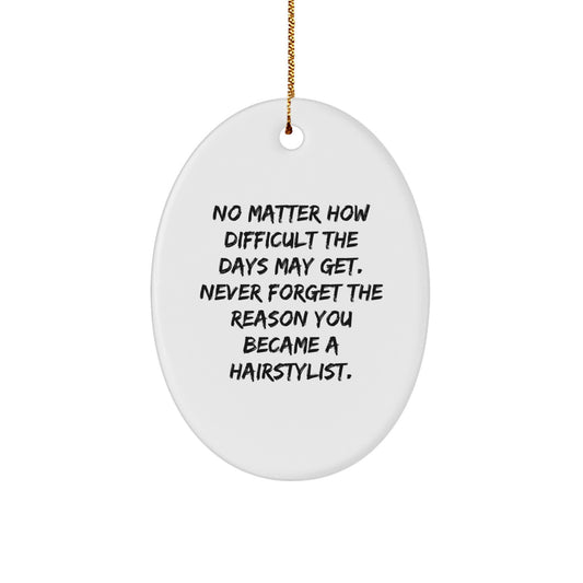 Gifts from Family to Hairstylist, Oval Ornament with Inspirational Quote, Christmas Unique Gifts for Hairstylist, Men, Women, Friends, Coworkers, Family - Image 1