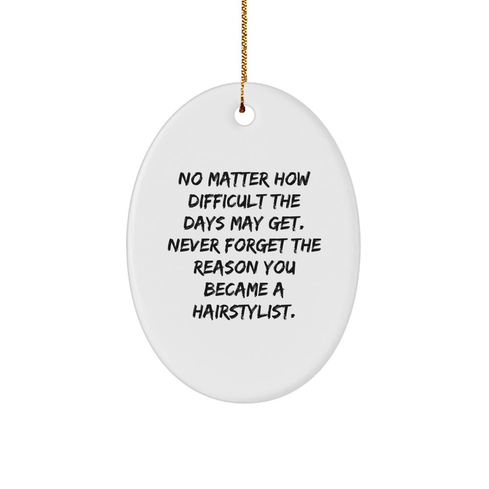 Gifts from Family to Hairstylist, Oval Ornament with Inspirational Quote, Christmas Unique Gifts for Hairstylist, Men, Women, Friends, Coworkers, Family - Image 1