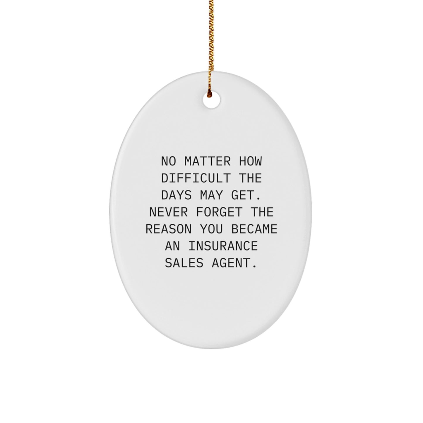 Inspiration for Insurance Sales Agent, Gifts for Him, Funny Oval Ornament, Christmas Unique Gifts from Friends - Image 1
