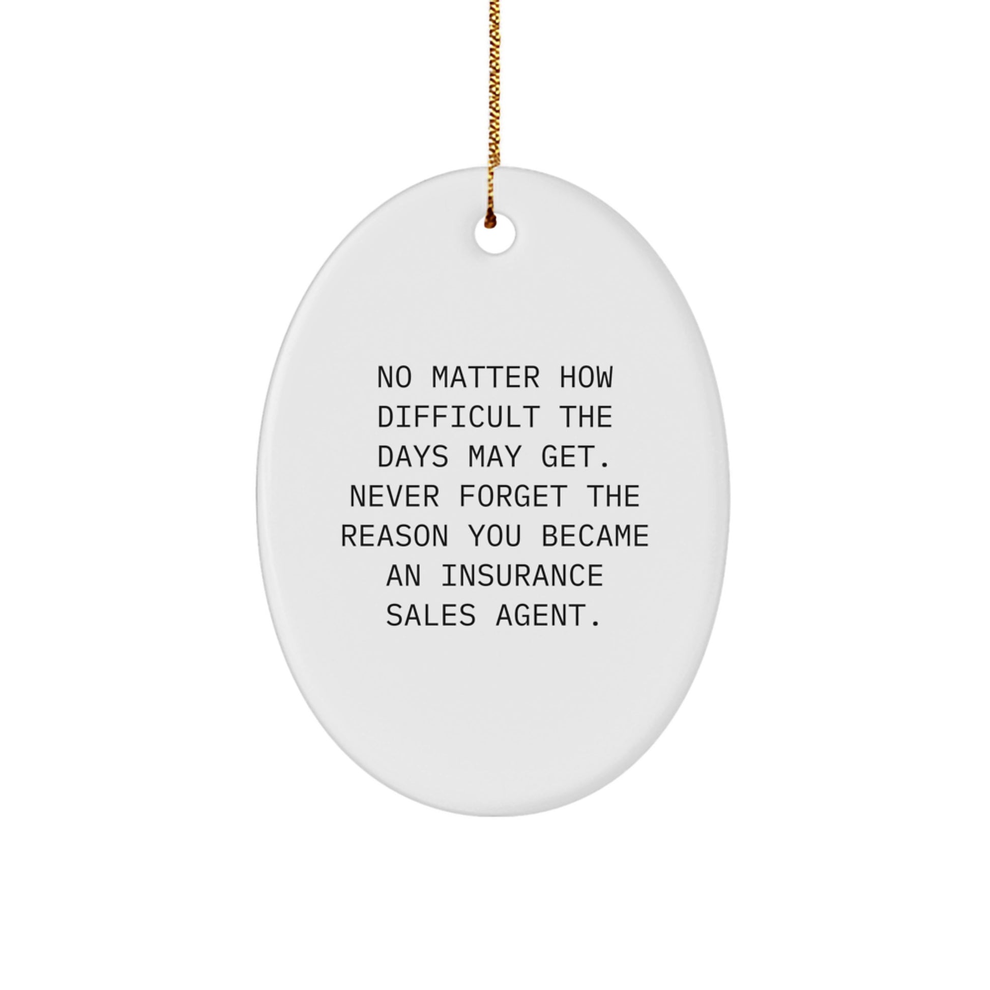 Inspiration for Insurance Sales Agent, Gifts for Him, Funny Oval Ornament, Christmas Unique Gifts from Friends - Image 1