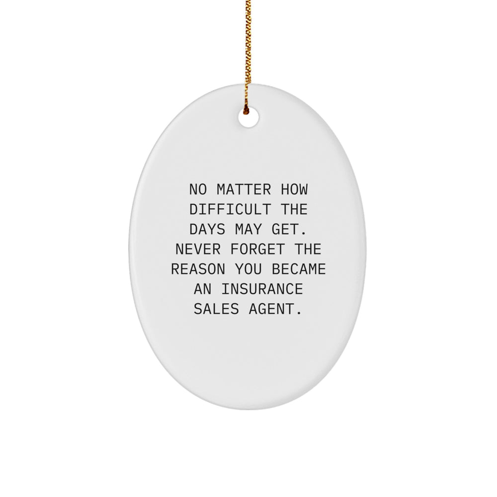 Inspiration for Insurance Sales Agent, Gifts for Him, Funny Oval Ornament, Christmas Unique Gifts from Friends - Image 1