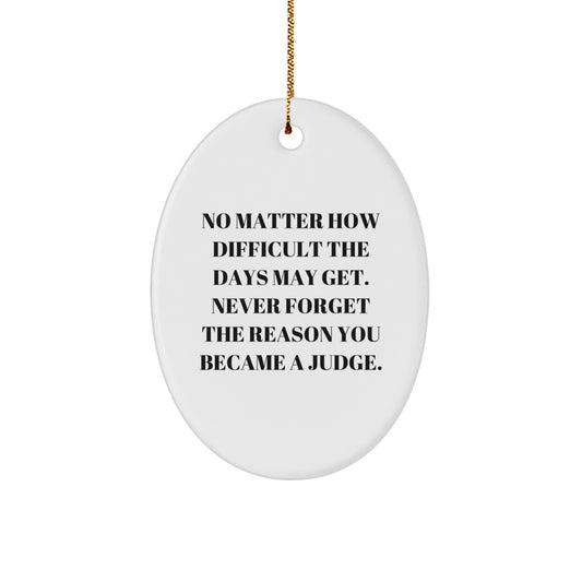 Judge Gifts, Inspirational Quote Oval Ornament, Gifts from Family to Judge, Unique Christmas Unique Gifts for Judges - Image 1