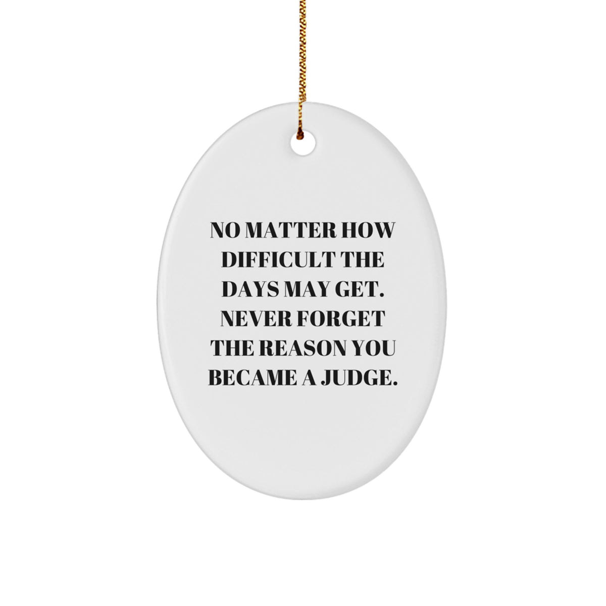 Judge Gifts, Inspirational Quote Oval Ornament, Gifts from Family to Judge, Unique Christmas Unique Gifts for Judges - Image 1