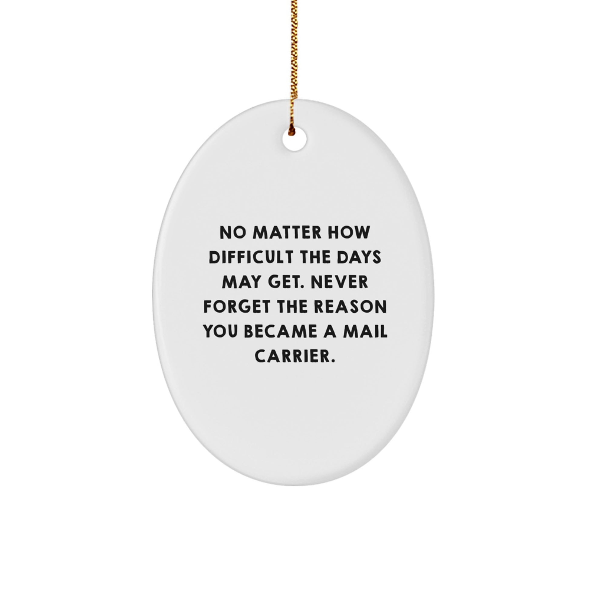 Gifts from Family and Friends for the Dedicated Mail Carrier, Oval Ornament with Inspirational Quote, Christmas Unique Decorations - Image 1