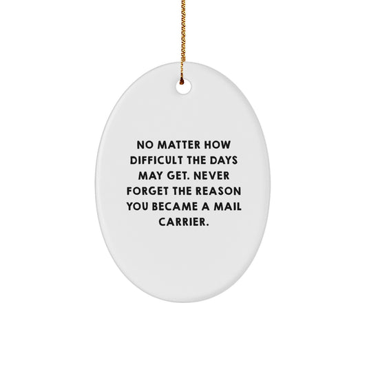 Gifts from Family and Friends for the Dedicated Mail Carrier, Oval Ornament with Inspirational Quote, Christmas Unique Decorations - Image 1