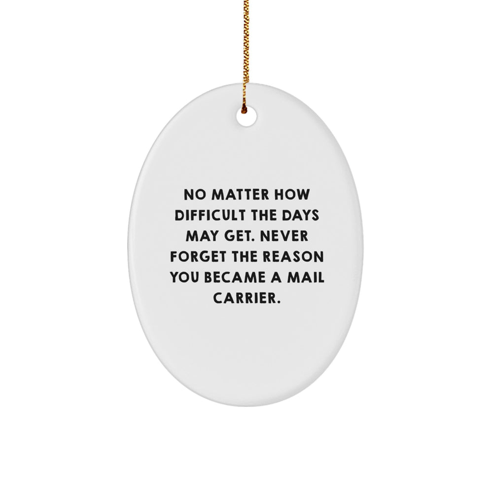Gifts from Family and Friends for the Dedicated Mail Carrier, Oval Ornament with Inspirational Quote, Christmas Unique Decorations - Image 1