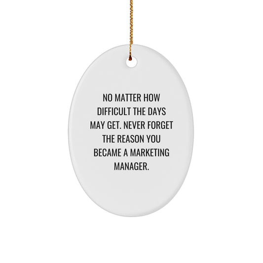 Marketing Manager Oval Ornament - Inspirational Gift for Christmas - Gifts from Friends for Marketing Manager Colleagues - Image 1