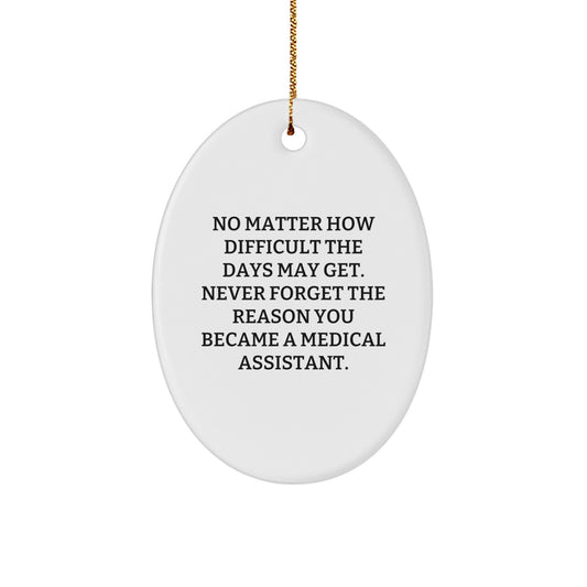 Medical Assistant Gifts - Inspirational Oval Ornament, Christmas Unique Gifts from Friends to Family - Image 1