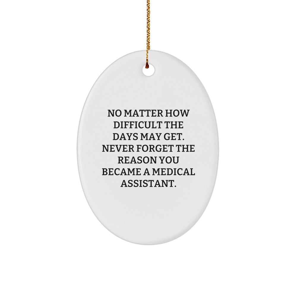 Medical Assistant Gifts - Inspirational Oval Ornament, Christmas Unique Gifts from Friends to Family - Image 1