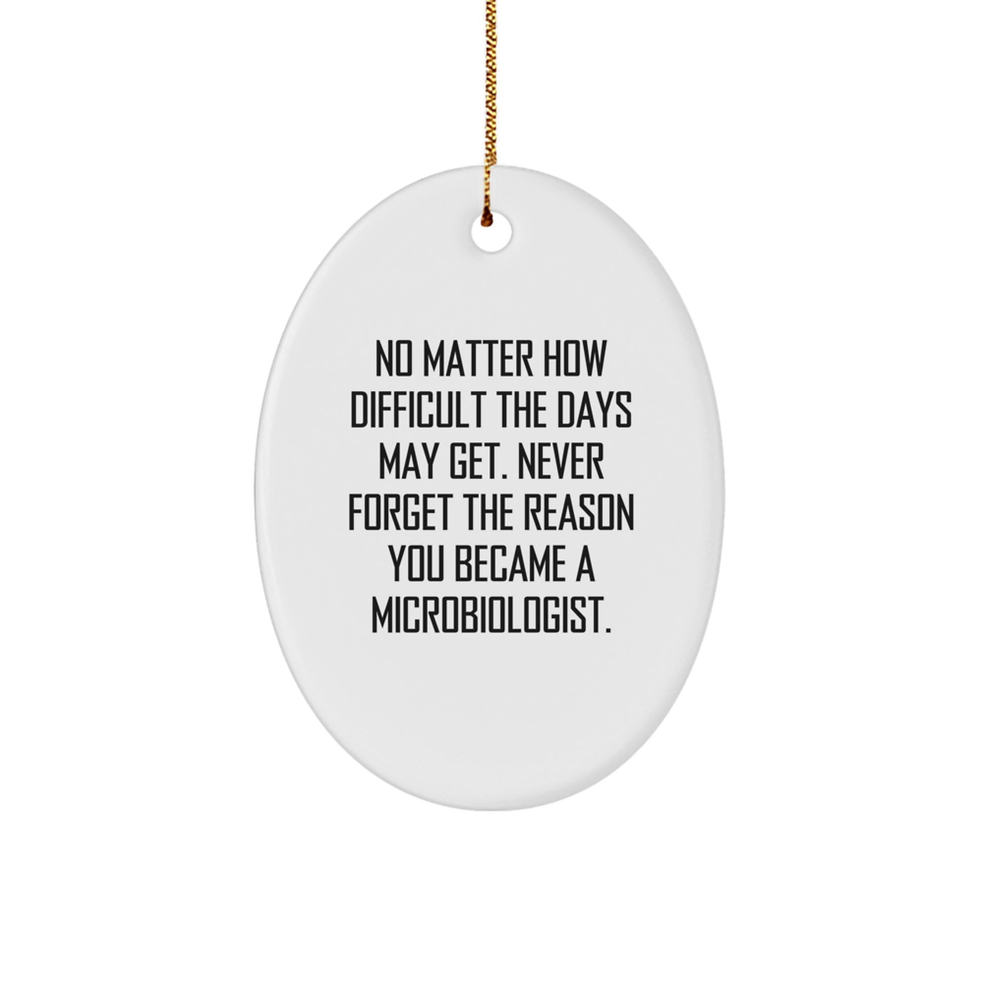 Gifts from Friends for Microbiologists - 'No Matter How Difficult...' Oval Ornament, White, Christmas - Image 1
