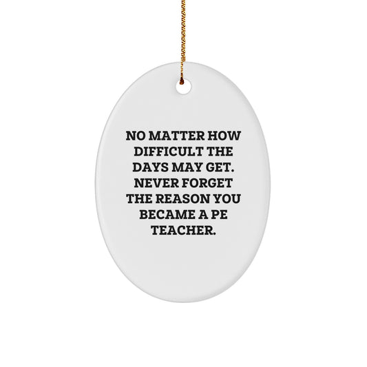 Funny PE Teacher Gifts for Her from Family - Oval Ornament with Inspirational Quote, Christmas Unique Presents for Women - Image 1