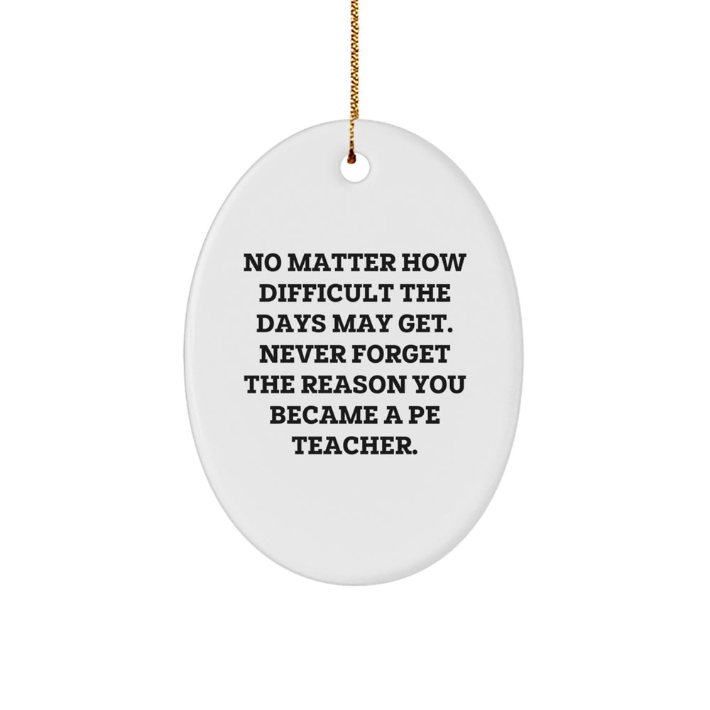 Funny PE Teacher Gifts for Her from Family - Oval Ornament with Inspirational Quote, Christmas Unique Presents for Women - Image 1