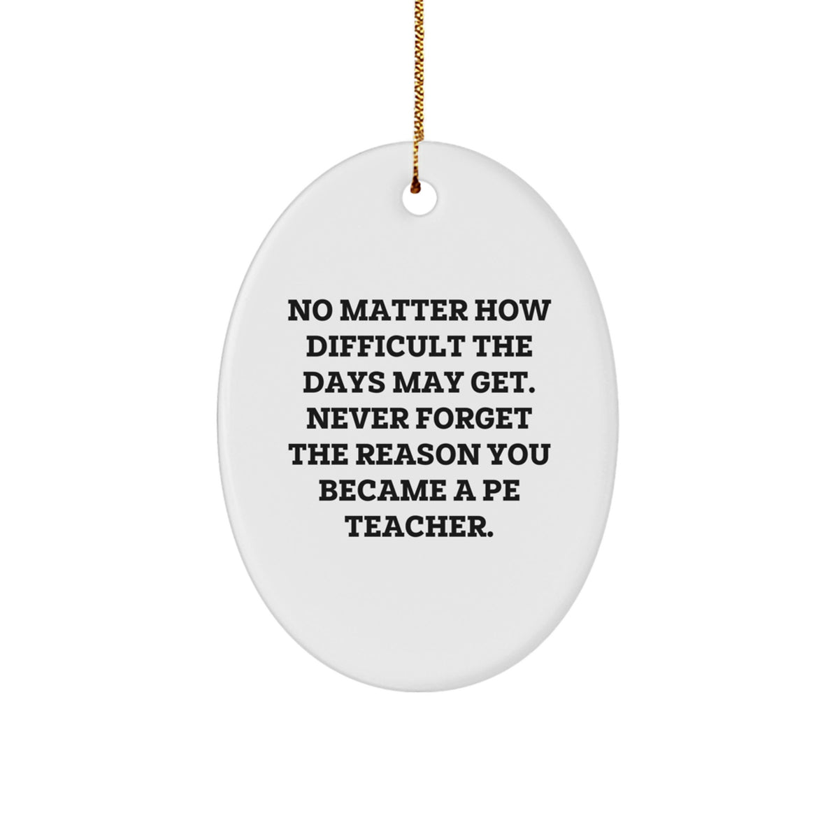 Funny PE Teacher Gifts for Her from Family - Oval Ornament with Inspirational Quote, Christmas Unique Presents for Women - Image 1