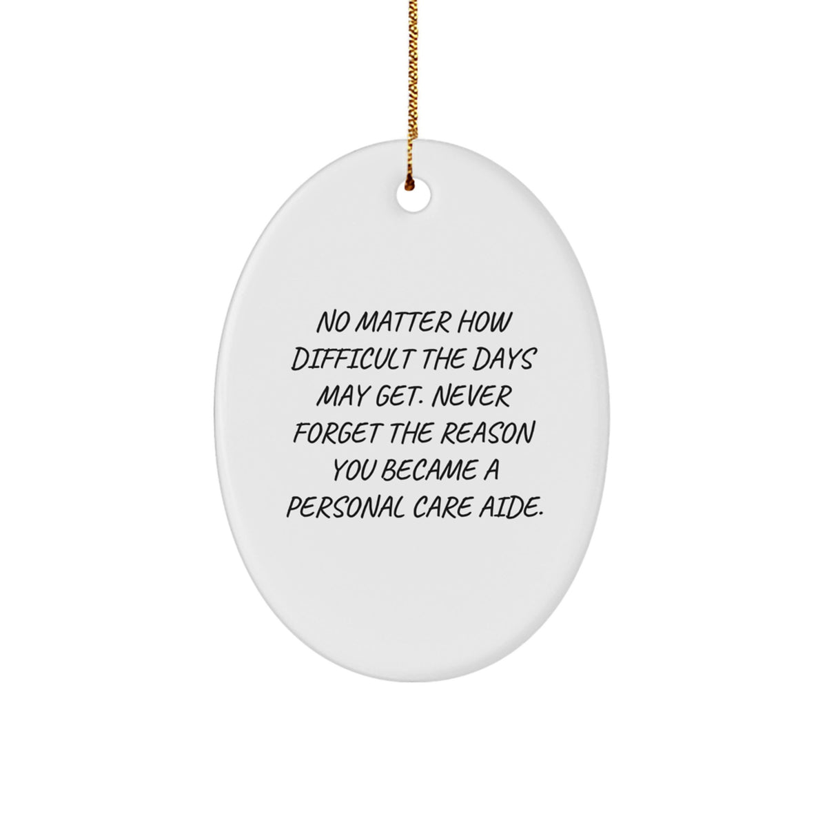 Inspirational Personal Care Aide Gifts for Family Members, Oval Ornament with Funny Quote, Gifts from Women, Unique Christmas Decorations for Home - Image 1