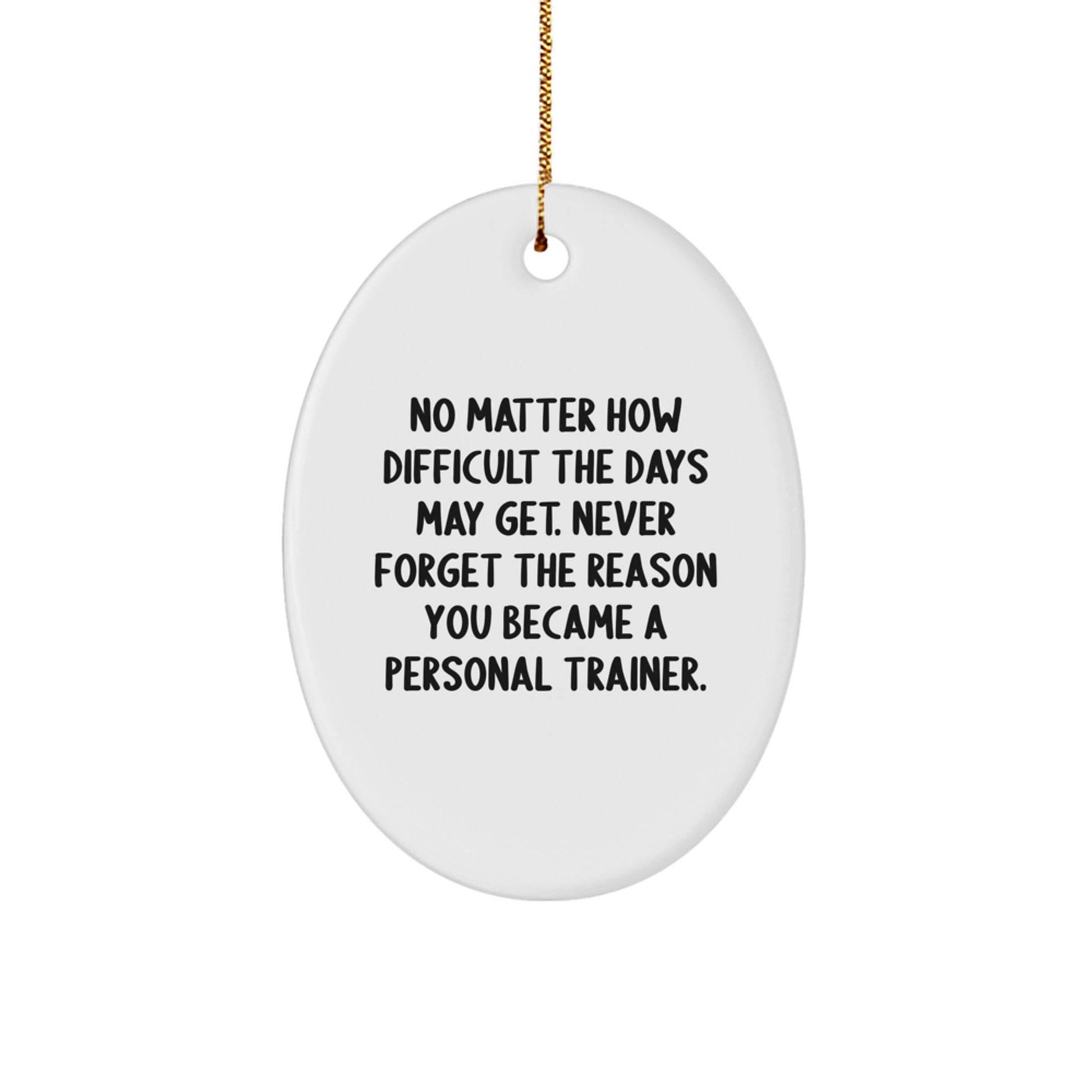 Inspirational Personal Trainer Oval Ornament Gifts from Family, Friends, or Coworkers for Christmas - Image 1