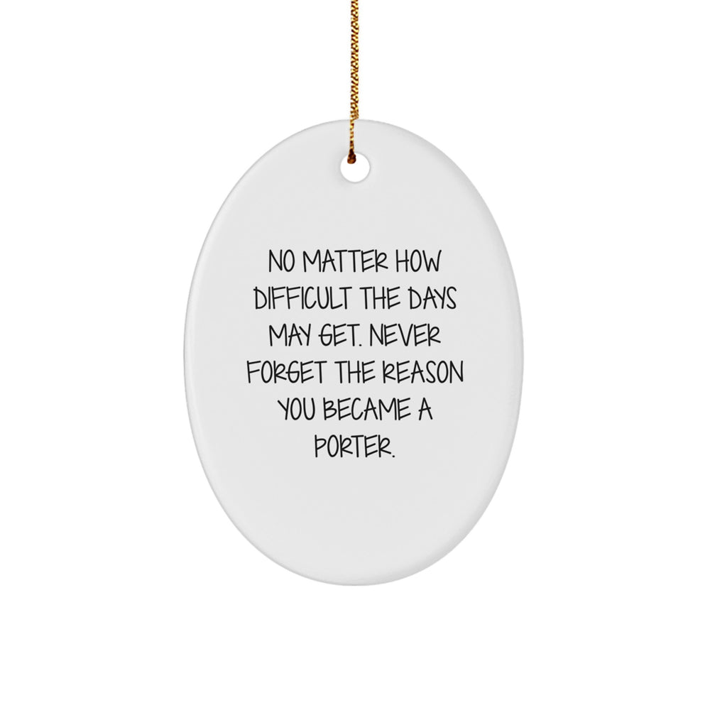 Porter Gifts From Friends and Family - Inspirational Oval Ornament, White, Christmas Unique Presents for Porter - Image 1