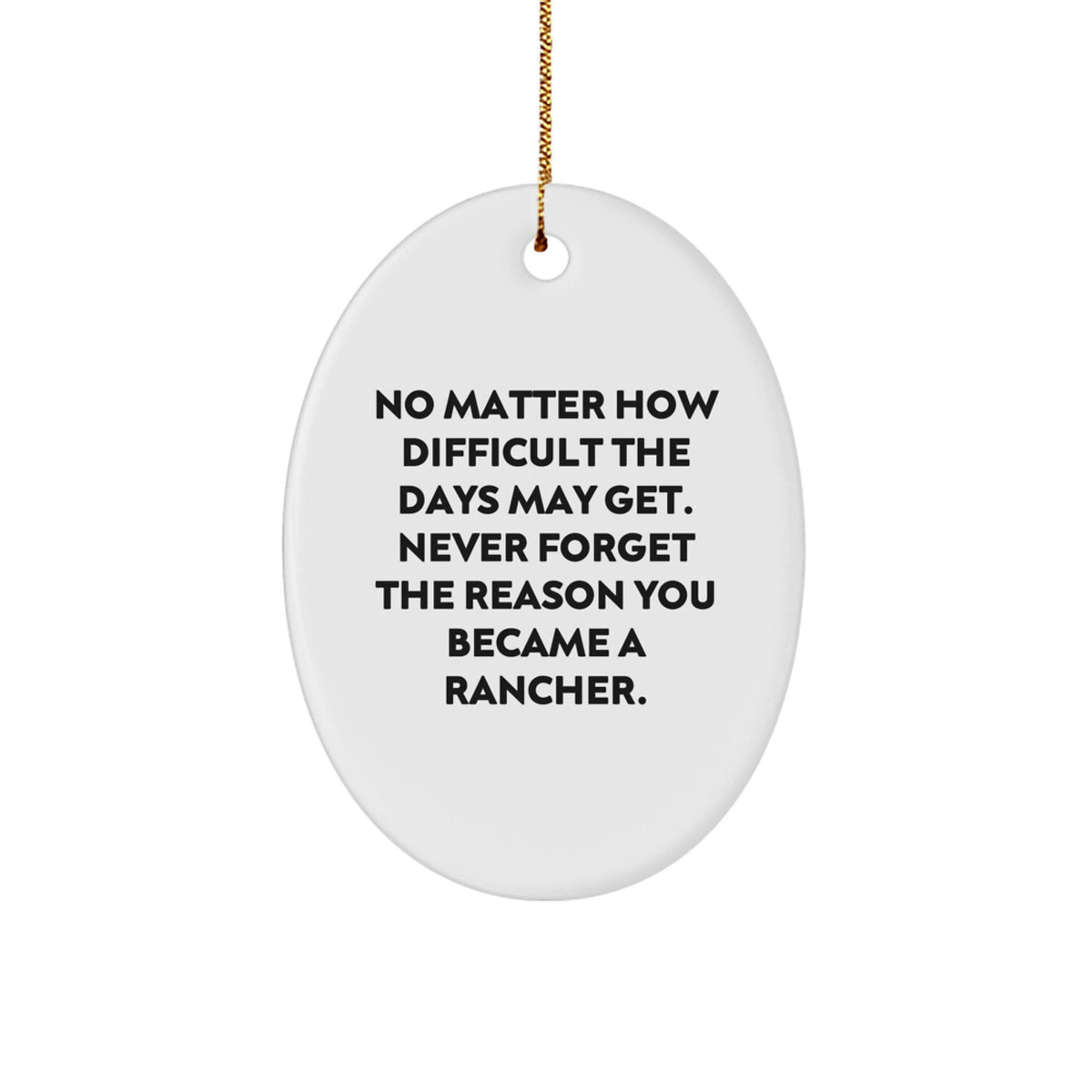 Funny Inspirational Rancher Gifts for Men from Family - Oval Ornament, Christmas Unique Gifts for Rancher - Image 1