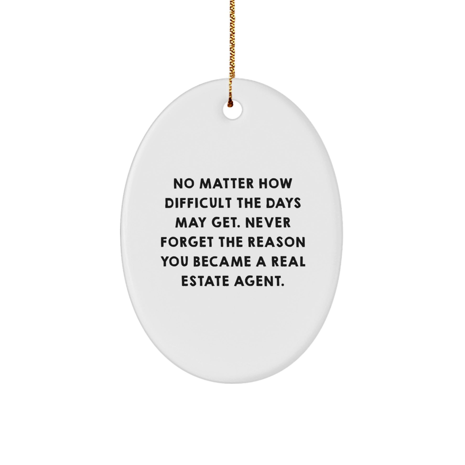 Gifts from Friends, Real Estate Agent Inspirational Quote Oval Ornament for Christmas, Never Forget Your Reason for Becoming a Real Estate Agent, Ideal Gift for Real Estate Agent Women - Image 1