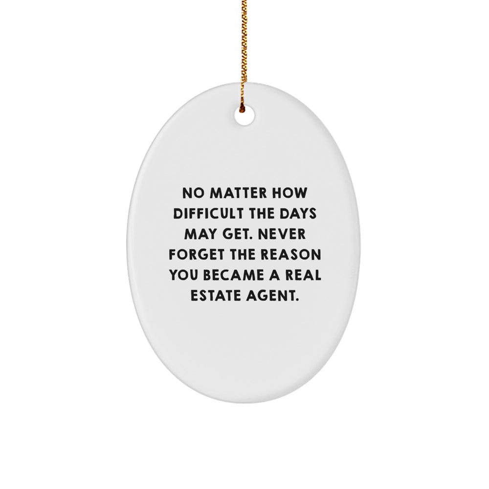 Gifts from Friends, Real Estate Agent Inspirational Quote Oval Ornament for Christmas, Never Forget Your Reason for Becoming a Real Estate Agent, Ideal Gift for Real Estate Agent Women - Image 1