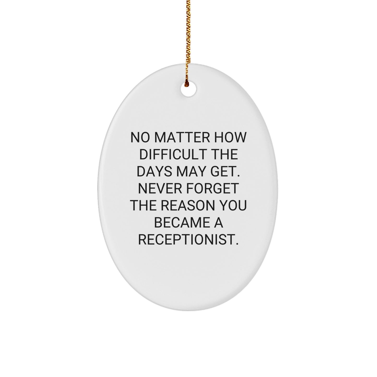 Funny Inspirational Quotes for Receptionists Gift, Oval Ornament for Christmas Unique Gifts from Family, Friends, Coworkers, Gifts for Receptionist - Image 1