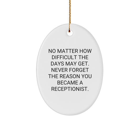 Funny Inspirational Quotes for Receptionists Gift, Oval Ornament for Christmas Unique Gifts from Family, Friends, Coworkers, Gifts for Receptionist - Image 1